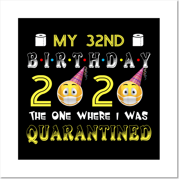 my 32nd Birthday 2020 The One Where I Was Quarantined Funny Toilet Paper Wall Art by Jane Sky